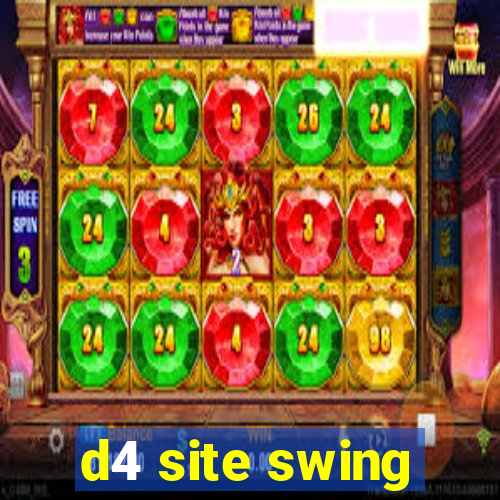 d4 site swing